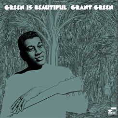 BLUE NOTE - GRANT GREEN: Green Is Beautiful - LP