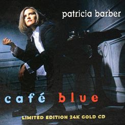 IMPEX RECORDS - PATRICIA BARBER: CAFE BLUE - LIMITED EDITION, 24K, GOLD CD