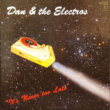 DAN & THE ELECTROS  -   It's Never too Late Stereo Hybrid SACD