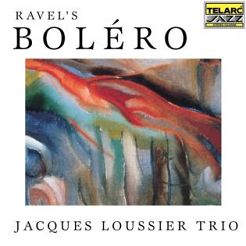 LOUSSIER, JACQUES TRIO -  RAVEL'S BOLERO  CD