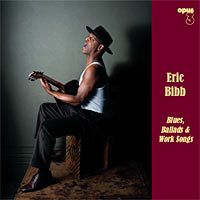 BIBB, ERIC -  Blues, Ballads, & Work Songs - Stereo Hybrid SACD