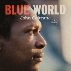 IMPULSE - JOHN COLTRANE: Blue World