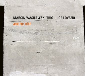 MARCIN WASILEWSKI TRIO, JOE LOVANO: Arctic Riff, 2LP