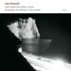 ECM - JON HASSELL: Last Night The Moon Came Dropping Its Clothes In The Street, 2LP