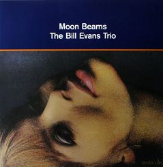 THE BILL EVANS TRIO  -  MOON BEAMS