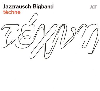 ACT - JAZZRAUSCH BIGBAND: Techne - LP