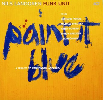 LANDGREN, NILS -  FUNK UNIT: Paint It Blue (A Tribute To Cannonball Adderley) - 2LP