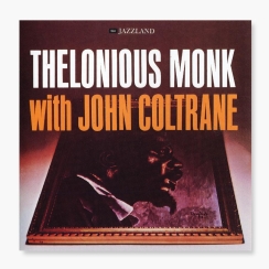 JAZZLAND - THELENIOUS MONK WITH JOHN COLTRANE