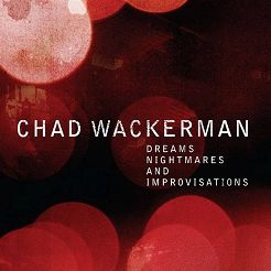 Chad Wackerman: Dreams Nightmares And Improvisations, box set: 2LP (45rpm) + 1CD, AUDIO CAVE