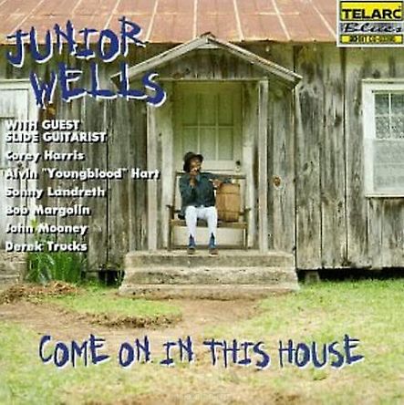 WELLS, JUNIOR - COME ON IN THIS HOUSE  CD