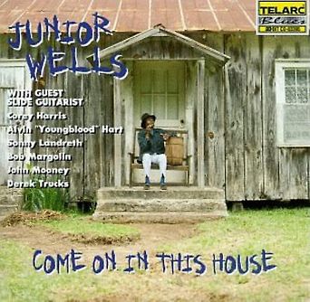 WELLS, JUNIOR - COME ON IN THIS HOUSE  CD