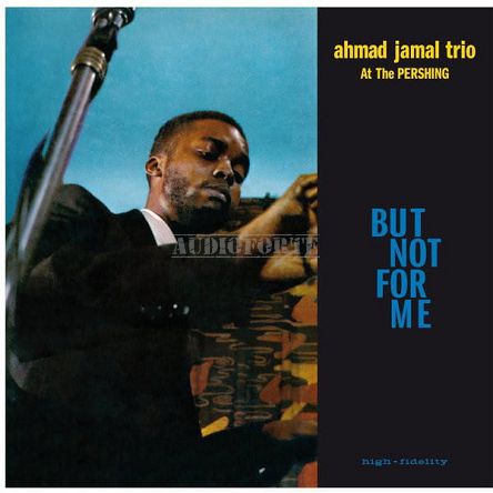 WAXTIME - AHMAD JAMAL TRIO At The Pershing: But Not For Me - LP