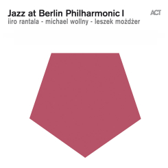 ACT - Jazz At Berlin Philharmonic I - Rantala, Wollny, Możdżer - CD