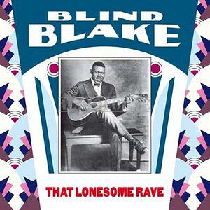 MONK - BLIND BLAKE: That Lonesome Rave, LP