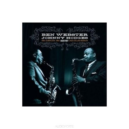 WAXTIME - Ben Webster/Johnny Hodges Sextet - The Complete 1960 Jazz Cellar Session