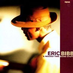 BIBB, ERIC - Needed Time Good Stuff - 2 LP 180g 45rpm