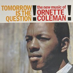 DOXY MUSIC - ORNETTE COLEMAN: Tomorrow Is The Question! - LP