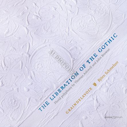 GLOSSA MUSIC - THE LIBERATION OF THE GOTHIC - Florid polyphony by Thomas Ashwell and John Browne