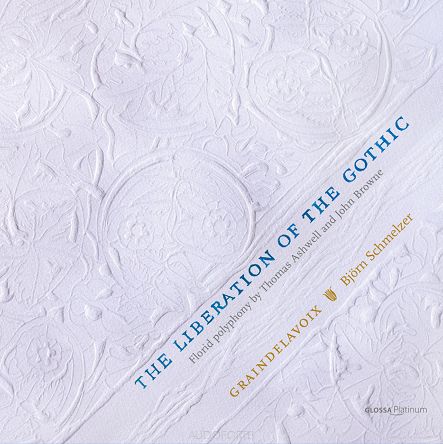 GLOSSA MUSIC - THE LIBERATION OF THE GOTHIC - Florid polyphony by Thomas Ashwell and John Browne