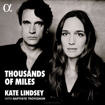 ALPHA CLASSICS - KATE LINDSEY, BAPTISTE TROTIGNON: Thousands Of Miles - LP