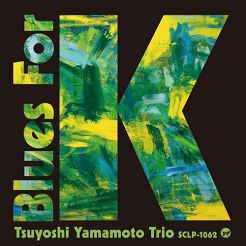 YAMAMOTO, TSUYOSHI TRIO - BLUES FOR K VOL.1  LP