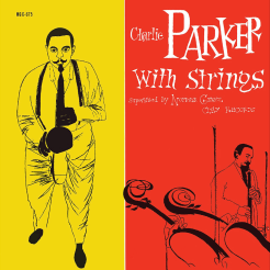 PARKER, CHARLIE -  Charlie Parker With Strings - LP