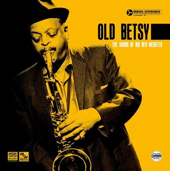 BEN WEBSTER: Old Betsy, The Sound Of Big Ben Webster