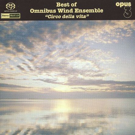 OMNIBUS WIND ENSEMBLE BEST OF -   Circo della vita  SACD  stereo multichannel hybrid