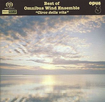 OPUS 3 - OMNIBUS WIND ENSEMBLE BEST OF  "Circo della vita"  stereo/multichannel hybrid SACD