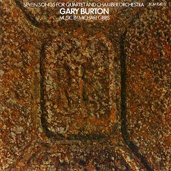 ECM - GARY BURTON: SEVEN SONGS FOR QUARTET AND CHAMBER ORCHESTRA - LP