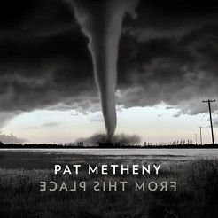 PAT METHENY: From This Place - 2LP