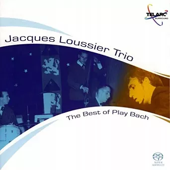 LOUSSIER, JACQUES TRIO - THE BEST OF PLAY BACH   SACD