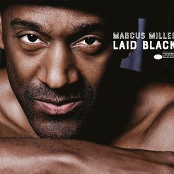 BLUE NOTE - MARCUS MILLER: LAID BLACK - 2LP