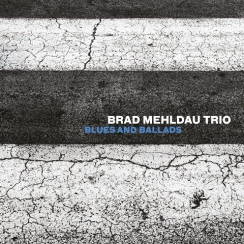 NONESUCH RECORDS - BRAD MEHLDAU TRIO: Blues And Ballads