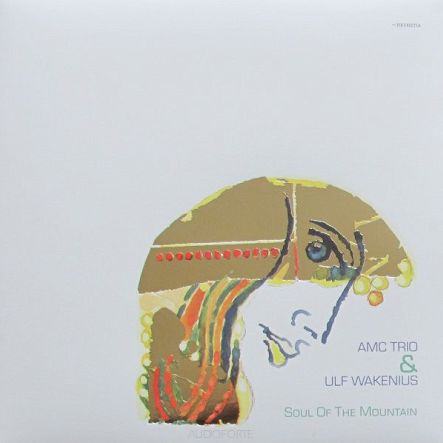 HEVHETIA - AMC TRIO & ULF WAKENIUS: Soul Of The Mountain