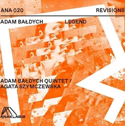 ADAM BAŁDYCH QUINTET / AGATA SZYMCZEWSKA - LEGEND