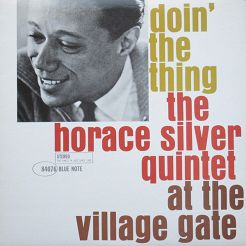 BLUE NOTE - THE HORACE SILVER QUINTET: Doin' The Thing - At The Village Gate - LP