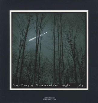 DAVE DOUGLAS - Charms Of The Night Sky - LP