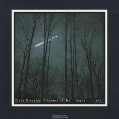 DAVE DOUGLAS - Charms Of The Night Sky - LP