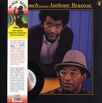 GOODFELLAS RECORDS - MAX ROACH, ANTHONY BRAXTON: Birth And Rebirth. Vinyl + CD