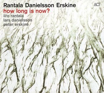 ACT - Rantala, Danielsson, Erskine HOW LONG IS NOW? - LP