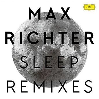 Max Richter – Sleep Remixes