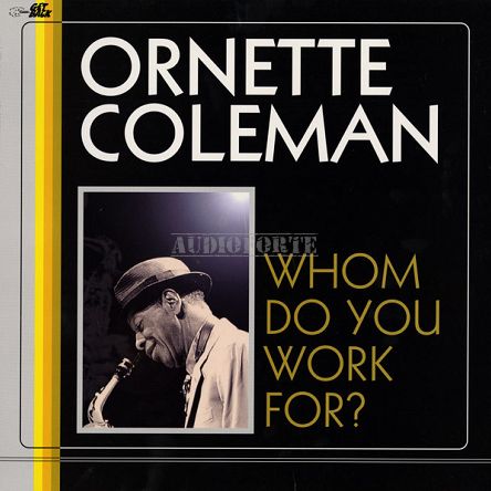 GET BACK - ORNETTE COLEMAN: Whom Do You Work For? - LP