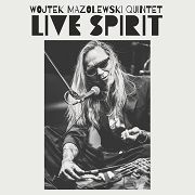 WOJTEK MAZOLEWSKI QUINTET LIVE SPIRIT (180G LP), RSD 2024